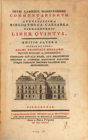 Petri Lambecii Hamburgensis Commentariorum de Augustissima Bibliotheca Caesarea Vindobonensi liber .... 5