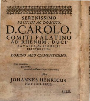 Primitiae Heidelbergenses; Id Est; Manipulus Disputationum selectarum: I. De Mediis explicandae Scripturae Sacrae, II. De Reformationis causa tum Instrumentali, tum Materiali ...