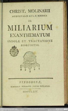 Christ. Molinarii Augustalis Aulae Medici De Miliarium Exanthematum Indole Et Tractatione Disquisitio