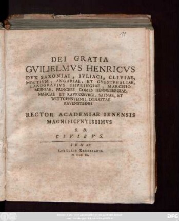 Dei Gratia Gviliemvs Henricvs Dvx Saxoniae, Ivliaci, Cliviae, Montivm, Angariae, Et Gvestphaliae ... Rector Academiae Ienensis Magnificentissimus S. D. Civibvs