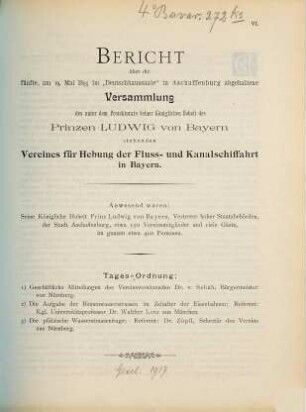 Bericht über die ... am ... abgehaltene Haupt-Versammlung des unter dem Protektorate Seiner Königlichen Hoheit des Prinzen Ludwig von Bayern stehenden Vereines für Hebung der Fluß- und Kanalschiffahrt in Bayern. 5. 1895