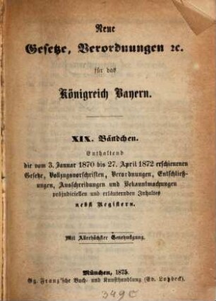 Neue Gesetze, Verordnungen etc. für das Königreich Bayern. 19. 1870/72 (1875)