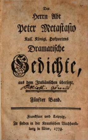 Des Herrn Abt Peter Metastasio Kayserl. Königl. Hofpoetens Dramatische Gedichte. 5