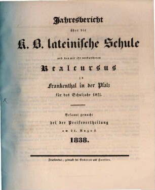 Jahresbericht über die Königliche Lateinschule zu Frankenthal in der Pfalz : im Studienjahre ... 1837/38
