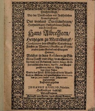 Leichpredigt Bey der Volckreichen und Ansehnlichen Trawrbegängniß Des ... Fürsten ... Albrechten Herzogen zu Meckelburgk ... Welcher in dero Residentz zu Güstrow ... entschlaffen den 23. Aprilis 1636 ...