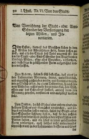 Von Verrichtung der Stadt- oder Amt-Schreiber bey Verfertigung der letzten Willen, und Inventarien. - Was ein Stadt- oder Amt-Schreiber bey Annehmung Unserer Unterthanen, und derselben Kinder, so die ihre Erbhuldigung thun, oder ihr Mannrecht und Geburts-Brieff begehren zu verrichten haben.