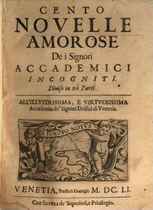 Cento Novelle amorose de i Signori accademici incogniti : Divise in 3 parti