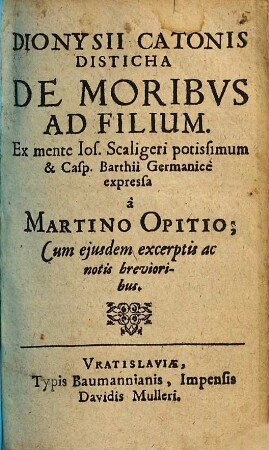Dionysii Catonis Disticha de moribus ad filium