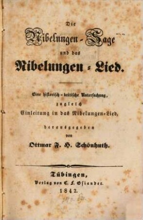 Die Nibelungen-Sage und das Nibelungen-Lied : eine historisch-kritische Untersuchung, zugleich Einleitung in das Nibelungen-Lied