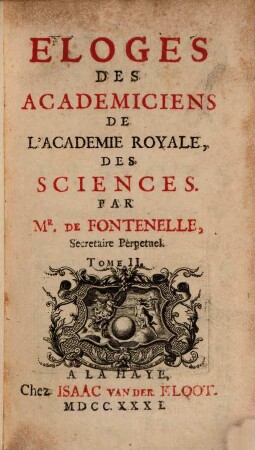 Eloges Des Academiciens De L'Academie Royale Des Sciences, 2