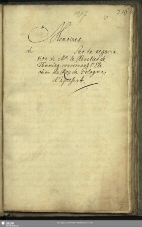 Bl. 70-109. Memoires de Sur la negociation de Mr. le Chevalier de Flemming, concernant l’Election du Roy de Pologne d’àpresent (nebst Continuatio in deutscher Sprache)