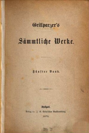 Grillparzer's sämmtliche Werke : in zehn Bänden, 5
