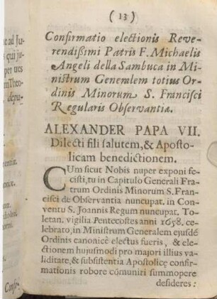 Confirmatio electionis Reverendißimi Patris F. Michaelis Angeli della Sambuca in Ministrum Generalem totius Ordinis Minorum S. Francisci Regularis Observantiae. Alexander Papa VII.