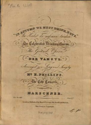 In autumn we must drink, boys = Im Herbst muß man trinken : the celebrated drinking chorus in the grand opera Der Vampyr ; arr. as a song ...