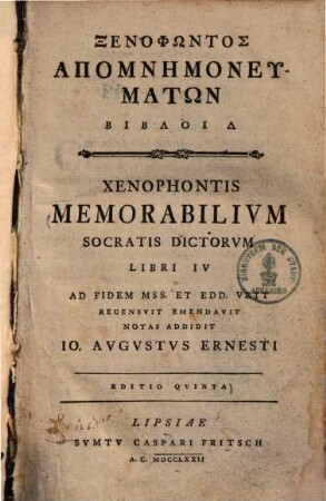 Xenophontis memorabilium Socratis dictorum libri IV : = Xenophōntos Apomnēmoneumatōn Bibloi 4