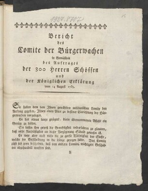 Bericht des Comite der Bürgerwachen in Gemäßheit des Auftrages der 300 Herren Schöffen und der königlichen Erklärung vom 14. August 1789