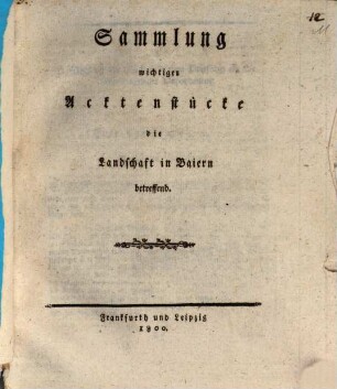 Sammlung wichtiger Actenstücke, die Landschaft in Bayern betreffend