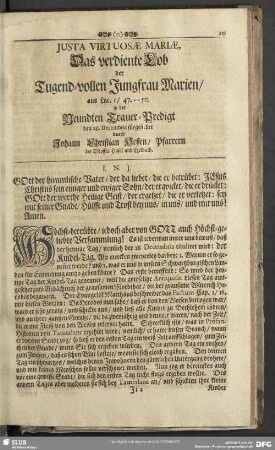 Die IX. Trauer-Predigt : Justa Virtuosae Mariae, Das verdiente Lob der Tugend-vollen Jungfrau Marien aus Luc. 1 / 47.--50. in der Neundten Trauer-Predigt den 28. Decembris fürgestellet