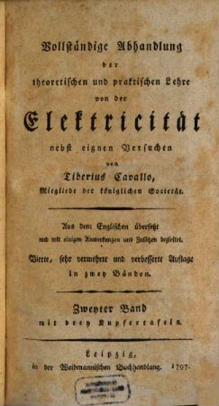 Vollständige Abhandlung der theoretischen und praktischen Lehre von der Elektricität nebst eignen Versuchen, Zweyter Band : mit drey Kupfertafeln