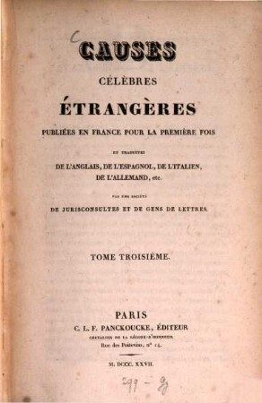Causes célèbres étrangères publicées en France pour la première fois : et traduites de l'anglais, de l'espagnol, de l'italien, de l'allemand, etc. par une société de jurisconsultes et de gens des lettres, 3