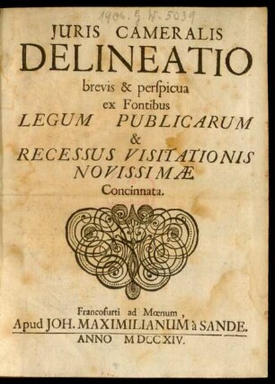 Iuris Cameralis Delineatio : brevis & perspicua ex Fontibus Legum Publicarum & Recessus Visitationis Novissimæ Concinnata