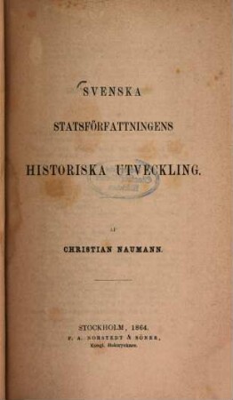 Svenska Statsförfattningens Historiska Utveckling af Christian Naumann