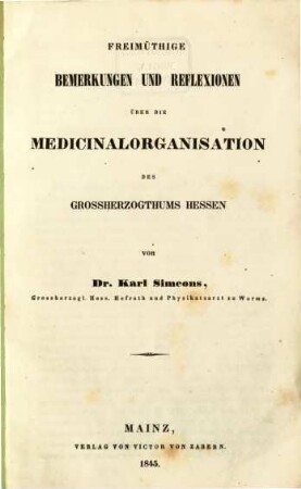 Freimüthige Bemerkungen und Reflexionen über die Medicinalorganisation des Großherzogthums Hessen