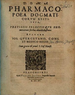 Pharmacopoea dogmaticorum restituta : pretiosis selectisque hermeticorum floribus abunde illustrata