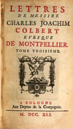 Lettres De Messire Charles Joachim Colbert Evesque De Montpellier. 3
