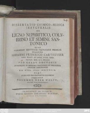 Dissertatio Chymico-Medica Inavgvralis De Ligno Nephritico, Colvbrino Et Semine Santonico