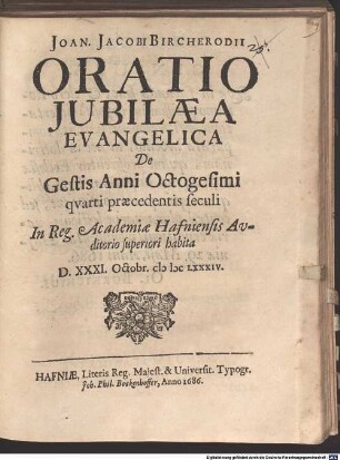 Joan. Jacobi Bircherodii Oratio iubil. evang. de gestis anni octogesimi quarti praecedentis seculi