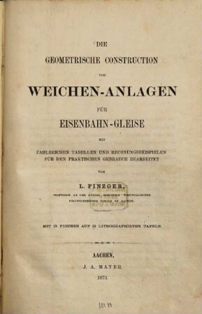 Die geometrische Construction von Weichen-Anlagen für Eisenbahn-Gleise