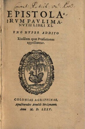 Epistolarum Pauli Manutii libri XI : Uno nuper addito ; Eiusdem quae praefationes appellantur