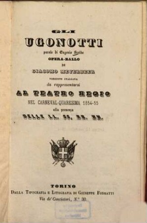 Gli Ugonotti : versione italiana da rappresentarsi al Teatro Regio nel Carneval-Quaresima 1854-55