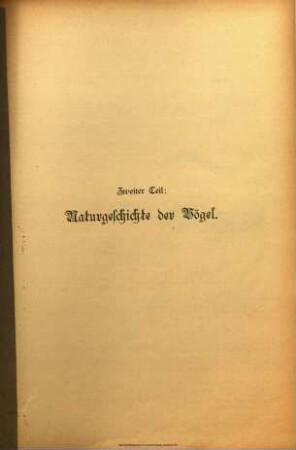 Naturgeschichte des Tier-, Pflanzen- und Mineralreichs in kolorierten Bildern nebst erläuterndem Text für Schule und Haus / von Gotthilf Henrich von Schubert ; Abt. 1: Naturgeschichte der Tierreichs ; 2. Teil: Naturgeschichte der Vögel