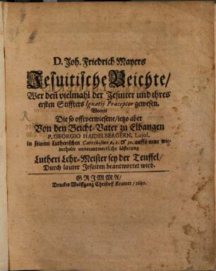 Jesuitische Beichte, wer denn vielmahl der Jesuiter und ihres ersten Stiffters Ignatii Praeceptor gewesen