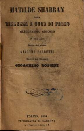 Matilde Shabran ossia Bellezza e cuor di ferro : melodramma giocoso in due atti
