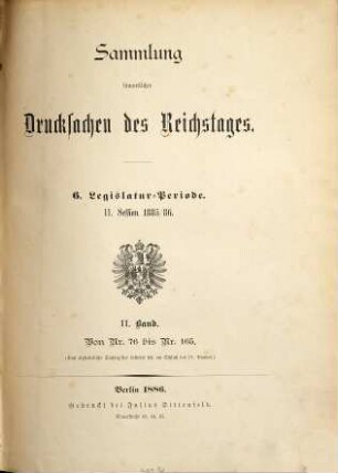 Verhandlungen des Reichstages. Drucksachen des Reichstages. 1885/86, Bd. 2 = Legislatur-Periode 6, Session 2
