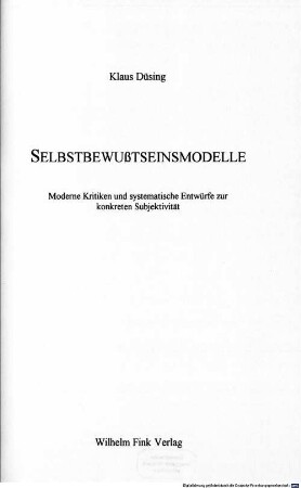 Selbstbewußtseinsmodelle : moderne Kritiken und systematische Entwürfe zur konkreten Subjektivität