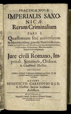 1: Practicae Novae Imperialis Saxonicae Rerum Criminalium Pars .... 1