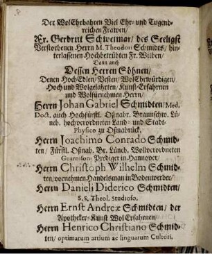 Der [...] Fr. Gerdrut Schweimar/ des [...] Herrn M. Theodori Schmidts/ [...] Fr. Witben/ Dann [...]