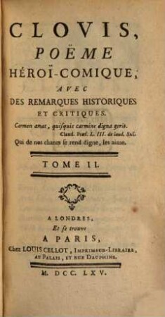 Clovis : Poëme Héroi-Comique, Avec Des Remarques Historiques Et Critiques. 2