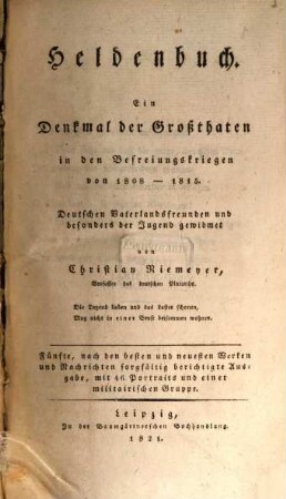 Heldenbuch : Ein Denkmal für Großthaten in den Befreiungskriegen von 1808 - 1815