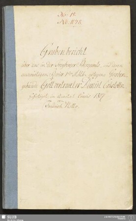Grubenbericht über das in der Freyberger Bergamts- und deren auswärtigen Revier Ister Abth: gelegene Grubengebäude Gott vertrauter Daniel Erbstolln - 17.6951 4.
