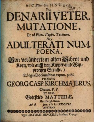 Ad Caecilii Plinii Secundis Historiam Naturalem l. 33. c. 3. de denarii veteris mutatione, et ad Fl. V. Tacitum, de adulterati nummi poena, eclogae domesticae