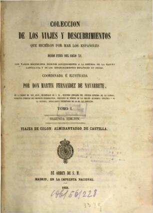 Colección de los Viages y descubrimientos que hicieron por mar los Espannoles desde fines del siglo XV., 1. - 2. Aufl. - 1858