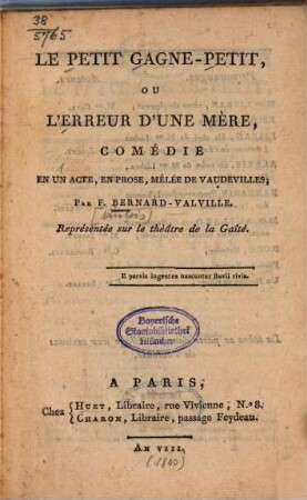 Le Petit Gagne-Petit : ou l'Erreur d'une mère ; comédie en un acte, en prose mêlée de Vaudevilles