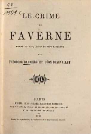 Le crime de Faverne : Drame en cinq actes et sept tableaux par Théodore Barrière et Léon Beauvallet