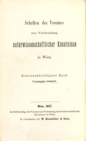 Schriften des Vereins zur Verbreitung Naturwissenschaftlicher Kenntnisse. 37. 1896/97