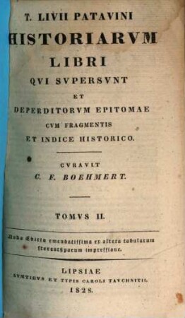 T. Livii Patavini historiarum libri qui supersunt et deperditorum epitomae, 2